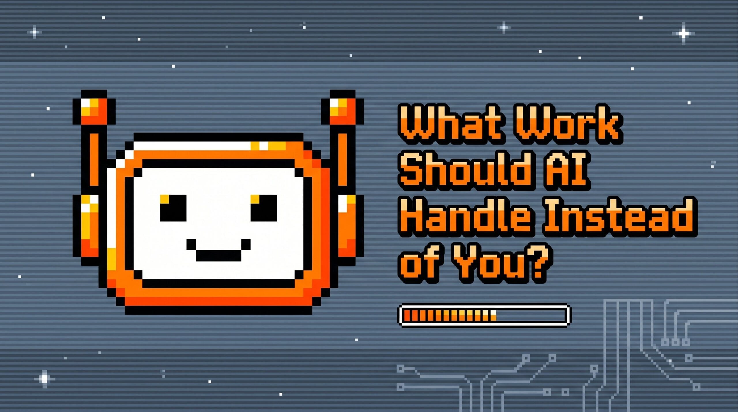 What Work Should AI Handle Instead of You? - illustration