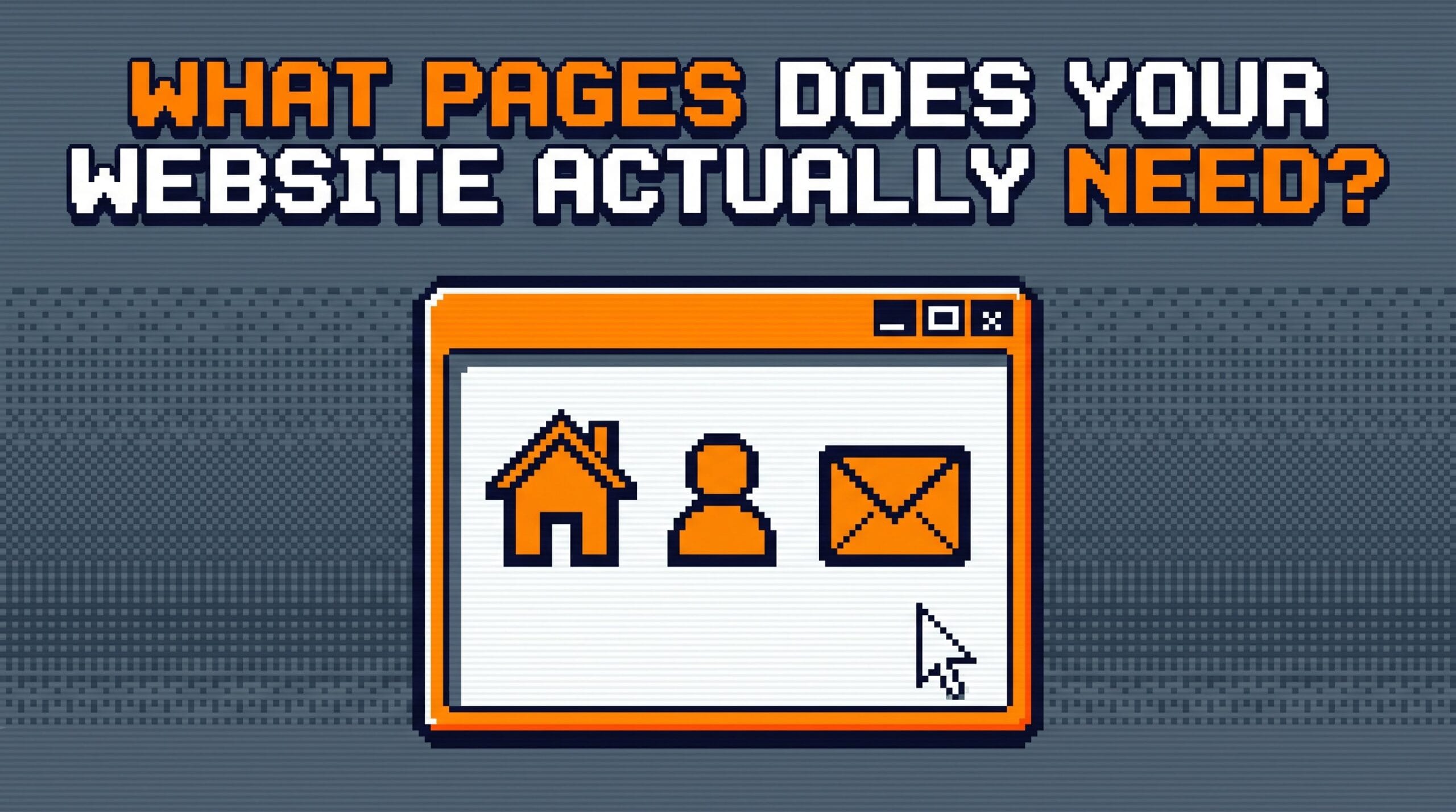 What Pages Does Your Website Actually Need? - illustration